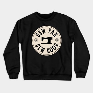 Sew Far, Sew Good Crewneck Sweatshirt